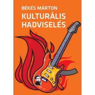 Kulturális hadviselés - Békés Márton