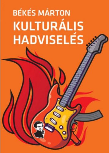 Kulturális hadviselés - Békés Márton