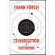 Célkeresztben a határok - Frank Füredi