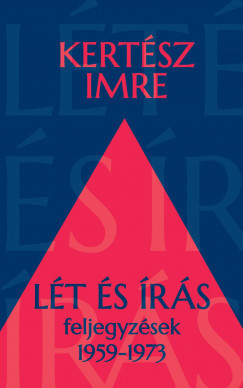 Lét és írás - Kertész Imre