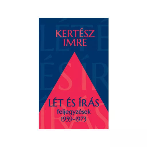Lét és írás - Kertész Imre