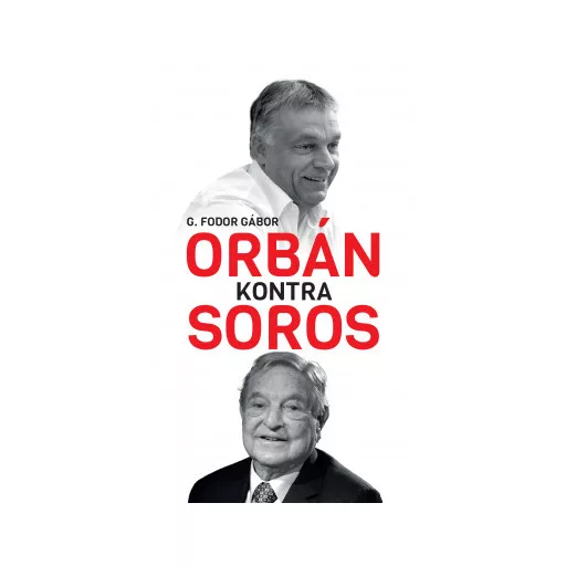 Orbán kontra Soros - G. Fodor Gábor