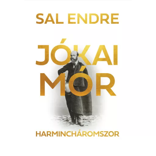 Jókai Mór harmincháromszor - Sal Endre