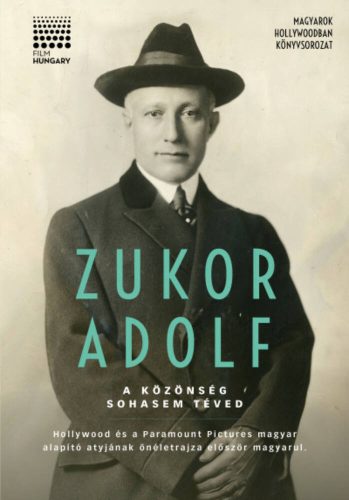 A közönség sohasem téved - Zukor Adolf