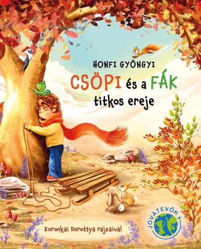 Csöpi és a Fák titkos ereje - Honfi Gyöngyi