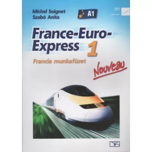 France-Euro-Express Nouveau 1 munkafüzet - Michel Soignet