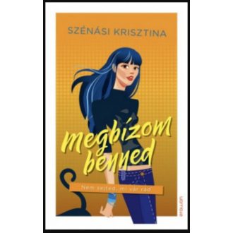   Megbízom benned - Nem sejted, mi vár rád - Szénási Krisztina