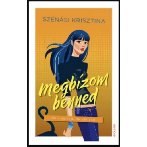 Megbízom benned - Nem sejted, mi vár rád - Szénási Krisztina