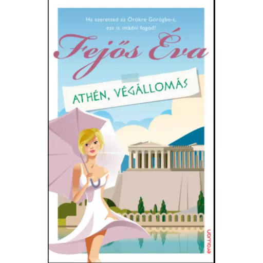 Athén, végállomás - Fejős Éva