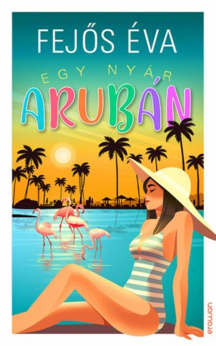 Egy nyár Arubán - Fejős Éva