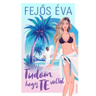Tudom, hogy te voltál - Fejős Éva