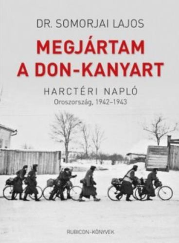 Megjártam a Don-kanyart - Dr. Somorjai Lajos