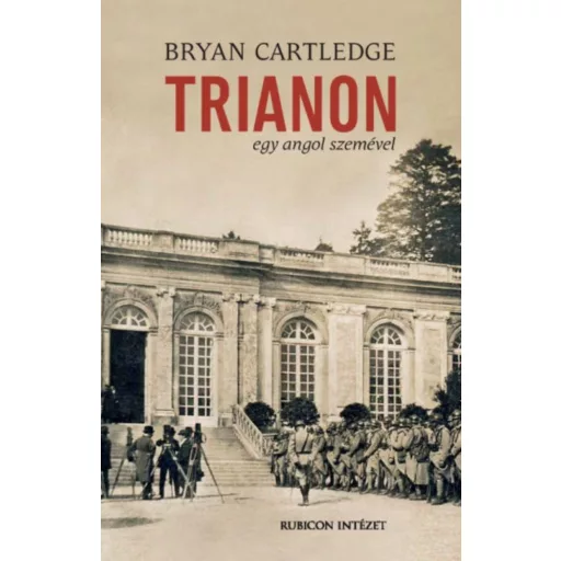 Trianon egy angol szemével - Bryan Cartledge