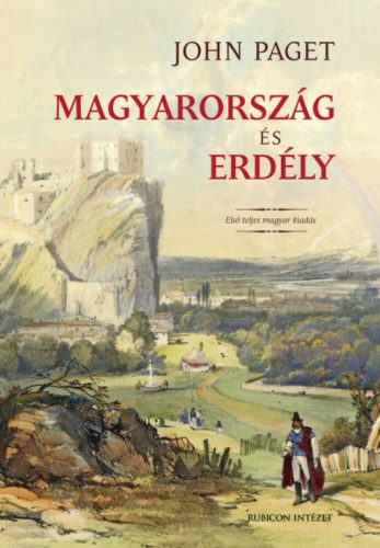 Magyarország és Erdély - John Paget