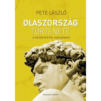   Olaszország története - A kezdetektől napjainkig - Pete László