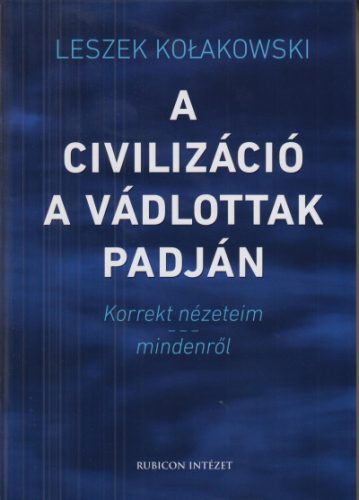 A civilizáció a vádlottak padján - Leszek Kolakowski
