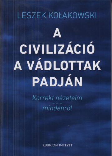 A civilizáció a vádlottak padján - Leszek Kolakowski