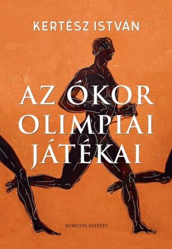 Az ókor olimpiai játékai - Kertész István