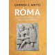 Róma - Hanyatlás és megújulás örök körforgása - Edward J. Watts