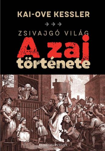 Zsivajgó világ - A zaj története - Kai-Ove Kessler