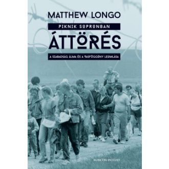   Áttörés - A szabadság álma és a vasfüggöny leomlása - Matthew Longo