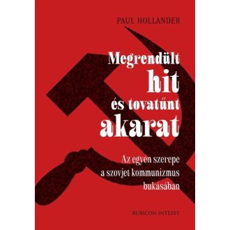 Megrendült hit és tovatűnt akarat - Paul Hollander
