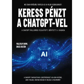   Keress pénzt a ChatGPT-vel (Új kiadás) - Malcolm Show, Enczi Zoltán