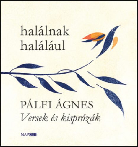 Halálnak halálául - Pálfi Ágnes