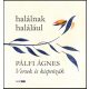 Halálnak halálául - Pálfi Ágnes