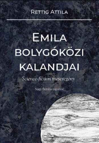 Emila bolygóközi kalandjai - Rettig Attila