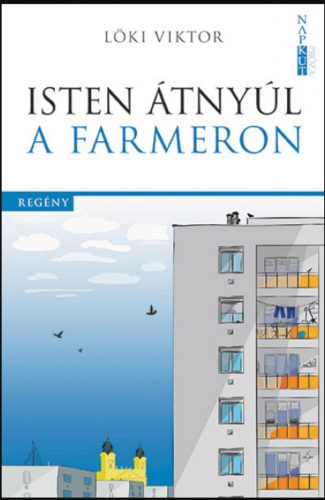 Isten átnyúl a farmeron - Löki Viktor