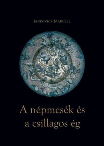 A népmesék és a csillagos ég - Jankovics Marcell