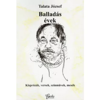 Balladás évek - Talata József