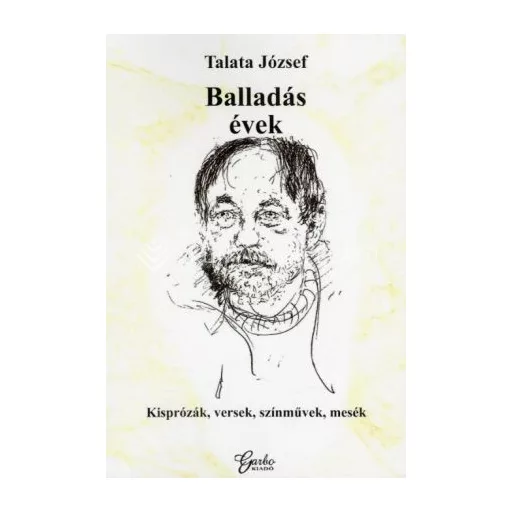 Balladás évek - Talata József