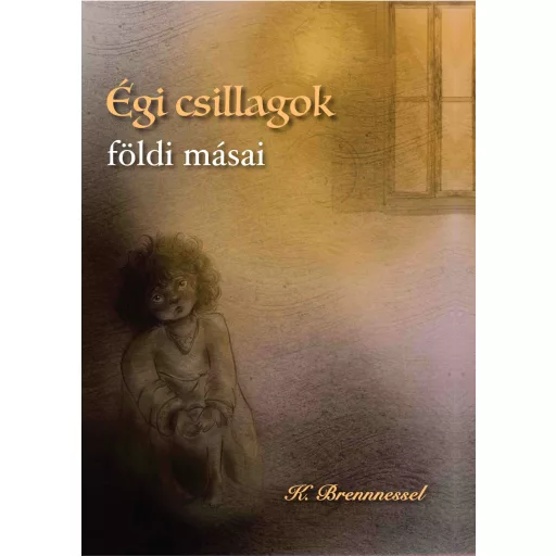 Égi csillagok földi másai - K. Brennnessel