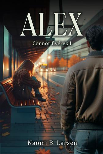 Alex - Connor fivérek 1. - Naomi B. Larsen