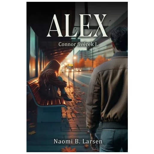 Alex - Connor fivérek 1. - Naomi B. Larsen