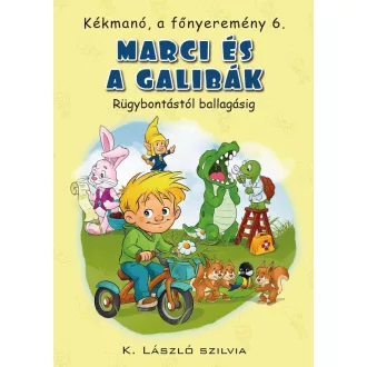   Kékmanó, a főnyeremény 6. - Marci és a galibák - Rügybontástól ballagásig - K. László Szilvia