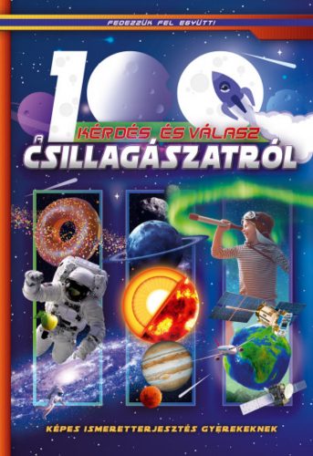 100 kérdés és válasz a csillagászatról