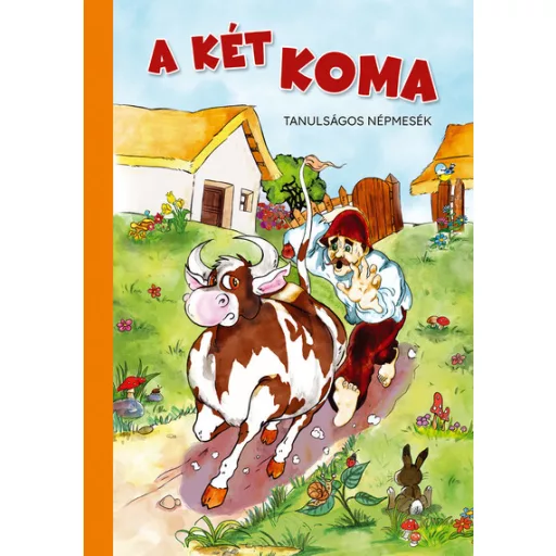 A két koma - Tanulságos népmesék (Átdolgozott kiadás, új borító)