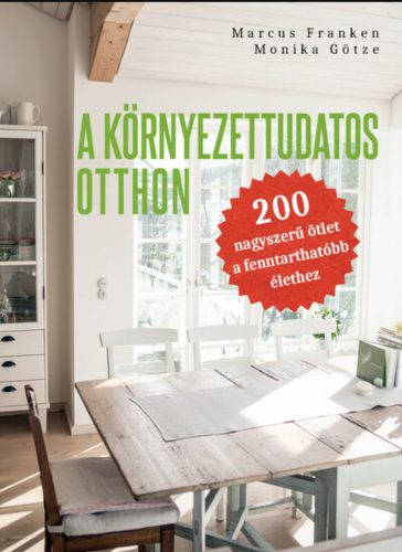 A környezettudatos otthon - Marcus Franken