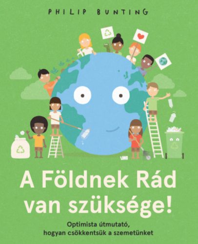 A Földnek Rád van szüksége! - Philip Bunting