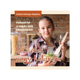 Kis séfek nagy kalandja - Dankóné Reisinger Magdolna