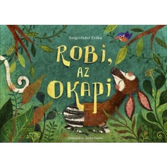 Robi, az okapi - Szigetfalvi Erika