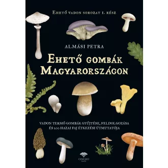 Ehető gombák Magyarországon - Almási Petra