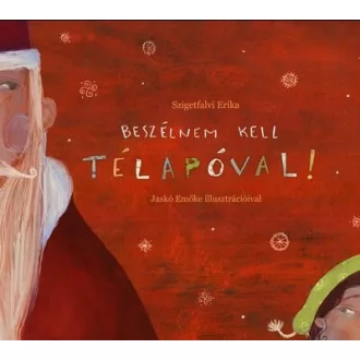 Beszélnem kell Télapóval! - Szigetfalvi Erika
