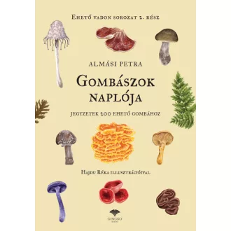 Gombászok naplója - Almási Petra