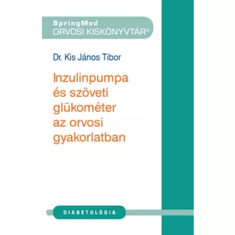   Inzulinpumpa és szöveti glükométer az orvosi gyakorlatban - Dr. Kis János Tibor