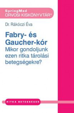 Fábry- és Gaucher-kór - Rákóczi Éva
