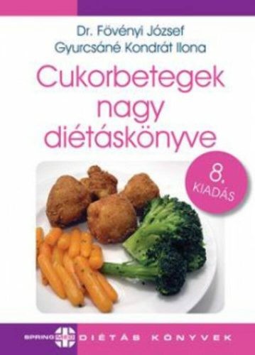 Cukorbetegek nagy diétáskönyve - 8. kiadás - Dr. Fövényi József